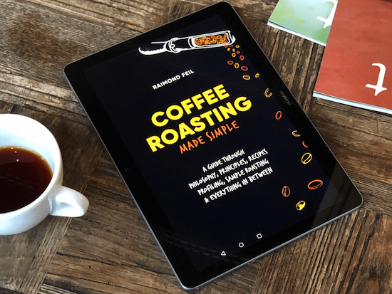 Coffee Roasting Made Simple E-book. Coffee Roasting E-book. Raimond Feil.